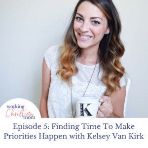 Finding Time To Make Priorities Happen with Kelsey Van Kirk Insta